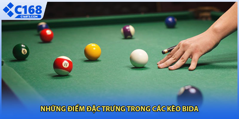 Những điểm đặc trưng trong các kèo bida