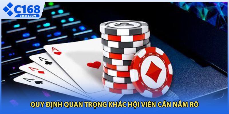 Quy định quan trọng khác hội viên cần nắm rõ